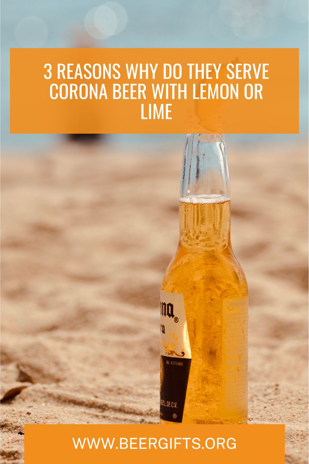 3 Reasons Why Do They Serve Corona Beer with Lemon or Lime 5