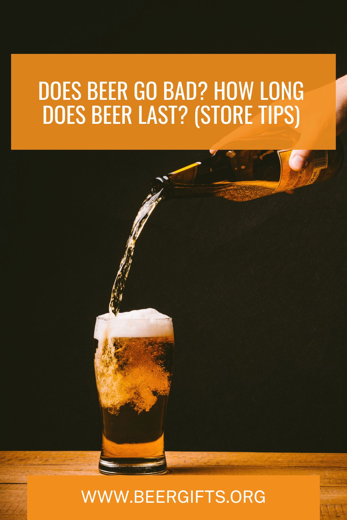 Does Beer Go Bad? How Long Does Beer Last? (Store Tips)