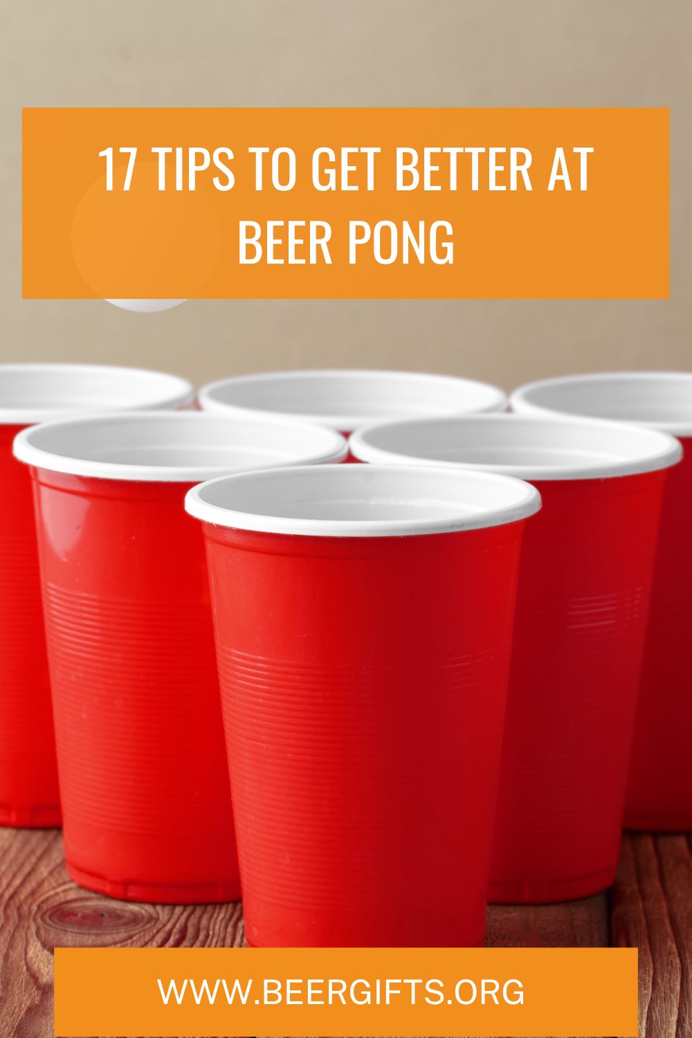 17 Tips To Get Better at Beer Pong1