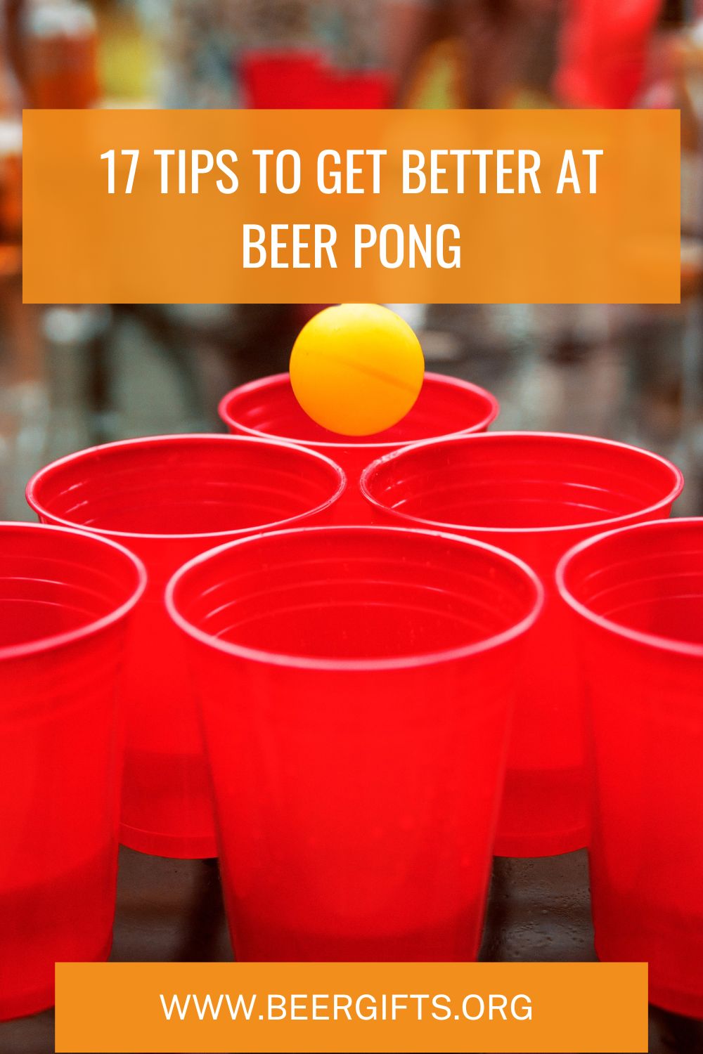 17 Tips To Get Better at Beer Pong2