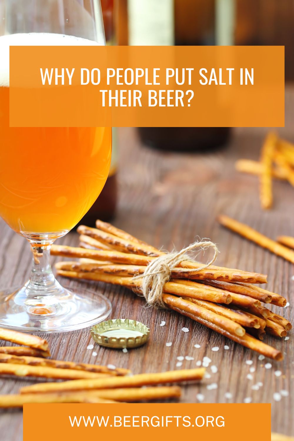 Why Do People Put Salt in their Beer?7