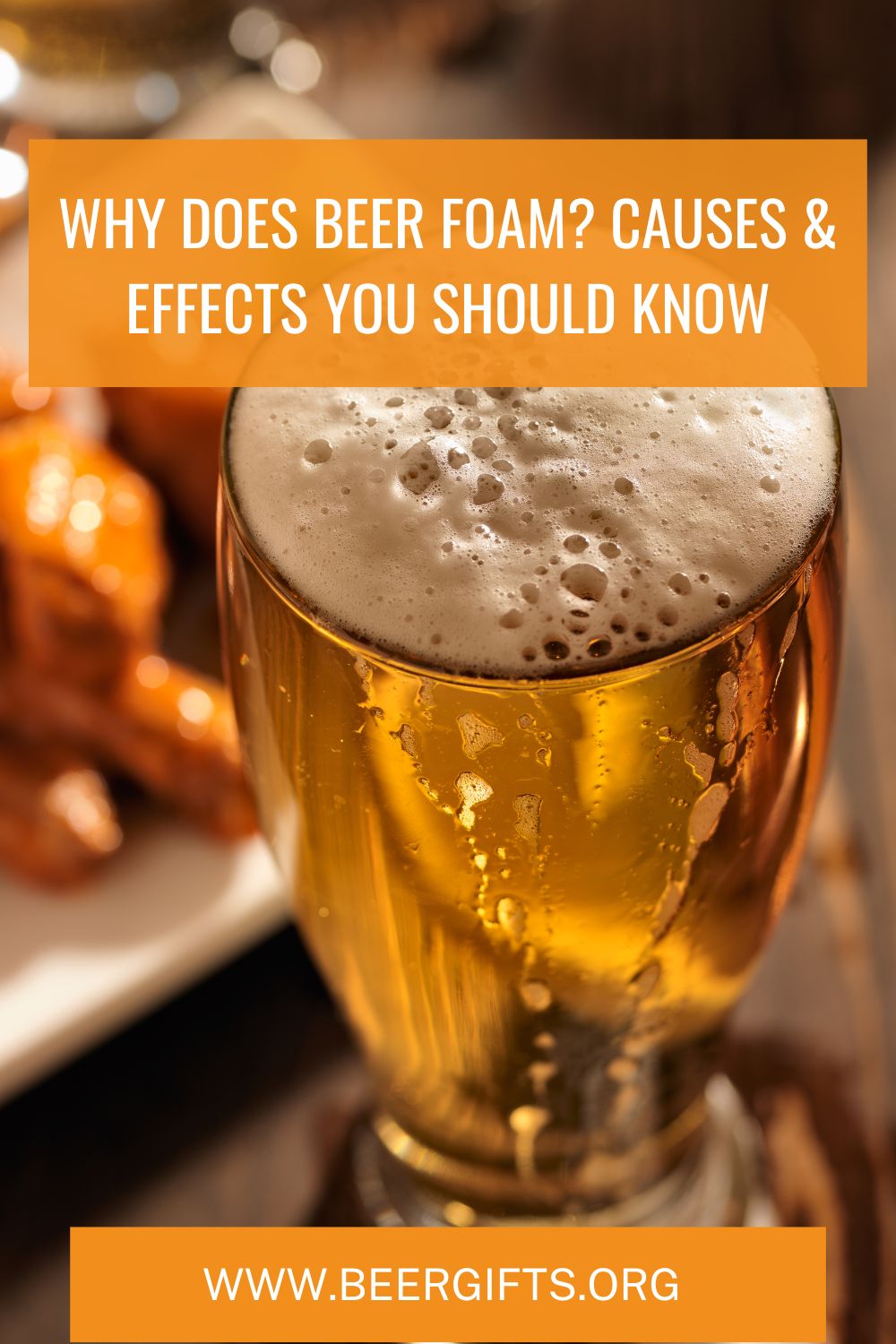 Why Does Beer Foam? Causes & Effects You Should Know6
