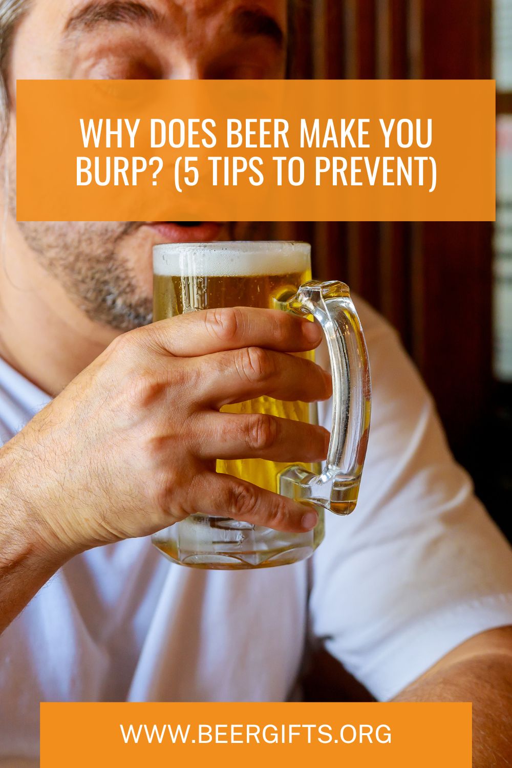 Why Does Beer Make You Burp? (5 Tips To Prevent)2