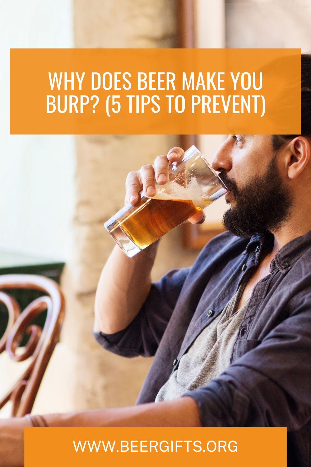 Why Does Beer Make You Burp? (5 Tips To Prevent)9
