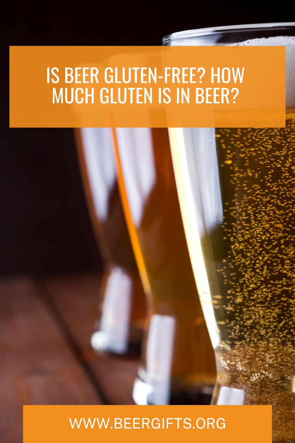 Is Beer Gluten-Free How Much Gluten Is In Beer12